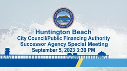 Navigate to Huntington Beach City Council Successor Agency Special Meeting September 5, 2023