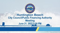 Navigate to Huntington Beach City Council Meeting June 21, 2022